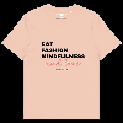 Eat Fashion Mindfulness and Love Unisex Organic Cotton T-Shirt - Unisex T-Shirt